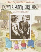 book cover of Down a Sunny Dirt Road by Stan Berenstain