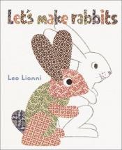 book cover of Let's Make Rabbits, *boardbook by Leo Lionni