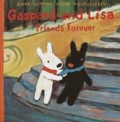 book cover of Gaspard and Lisa Friends Forever (Gaspard and Lisa Books) by Anne Gutman