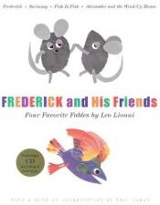 book cover of Frederick and his friends : four favorite fables by Leo Lionni