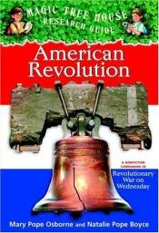 book cover of American Revolution (Magic Tree House Research Guides (Turtleback)) by Мэри Поуп Осборн