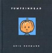 book cover of Pumpkinhead by Eric Rohmann