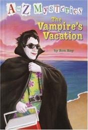 book cover of A to Z Mysteries The Vampire's Vacation by Ron Roy