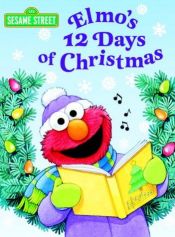 book cover of Elmo's 12 Days of Christmas (Sesame Street Ser.) by Sarah Albee