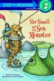 book cover of Sir Small and the Sea Monster (Step into Reading) by Jane O'Connor