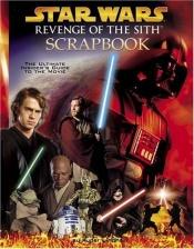 book cover of Revenge of the Sith Scrapbook (Star Wars) by Random House