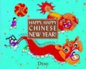 book cover of Happy, happy Chinese New Year! by Demi