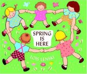 book cover of Spring is here by Lois Lenski