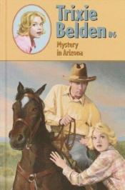 book cover of (Trixie Belden #06) Mystery in Arizona by Julie Campbell