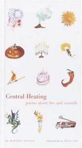 book cover of Central Heating: Poems About Fire and Warmth by Marilyn Singer