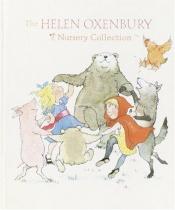 book cover of The Helen Oxenbury nursery collection by Helen Oxenbury