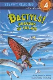 book cover of Dactyls! Dragons of the Air (Step into Reading) by Robert T. Bakker