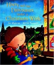 book cover of Harry and the dinosaurs make a Christmas wish by Ian Whybrow