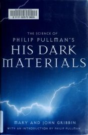 book cover of The Science of Philip Pullman's His Dark Materials by John Gribbin|Mary Gribbin