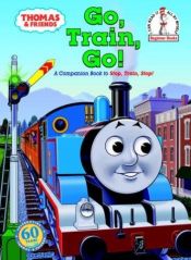 book cover of Thomas & Friends: Go, Train, Go! (Beginner Books(R)) by Rev. W. Awdry