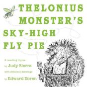 book cover of Thelonius Monster's sky-high fly pie by Judy Sierra