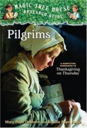 book cover of Magic Tree House Research Guide #13: Pilgrims (Magic Tree House Rsrch Gdes(R)) by Mary Pope Osborne