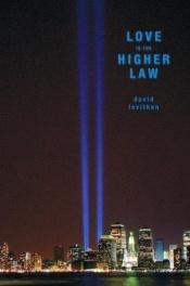 book cover of Love is the higher law by David Levithan