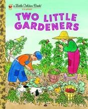 book cover of Two Little Gardeners (Little Golden Book Classic) by Margaret Wise Brown
