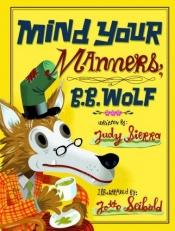 book cover of Mind Your Manners, B.B. Wolf by Judy Sierra