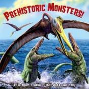 book cover of Prehistoric Monsters! by Robert Bakker