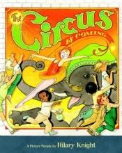 book cover of The Circus is Coming. A Picture Parade by Hilary Knight