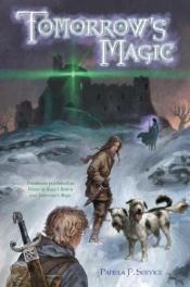 book cover of Tomorrow's Magic by Pamela F. Service