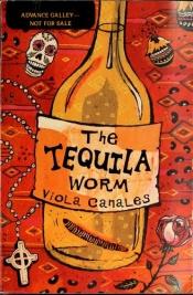 book cover of 11 - The Tequila Worm by Viola Canales