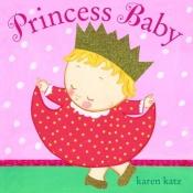 book cover of Princess Baby by Karen Katz