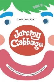 book cover of Jeremy Cabbage and the Living Museum of human oddballs and quadruped delights by David Elliott