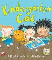 book cover of The kindergarten cat by J. Patrick Lewis