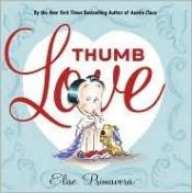 book cover of Thumb love by Elise Primavera