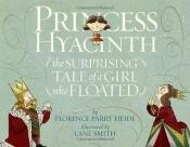 book cover of Princess Hyacinth: The Surprising Tale of a Girl Who Floated by Florence Parry Heide