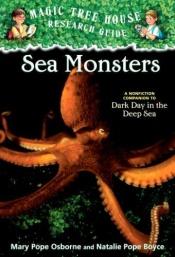book cover of Magic Tree House Research Guide #17: Sea Monsters: A nonfiction companion to Dark Day in the Deep Sea (Magic Tree House by Mary Pope Osborne