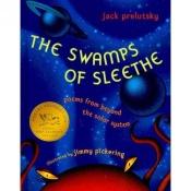 book cover of The Swamps of Sleethe: Poems From Beyond the Solar System by Jack Prelutsky