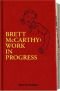 Brett McCarthy : work in progress