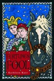 book cover of Fortune's Fool by Kathleen Karr