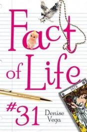 book cover of Fact of Life #31 by Denise Vega