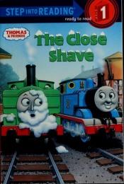 book cover of Thomas and Friends: The Close Shave (Thomas & Friends) (Step into Reading) by Rev. W. Awdry