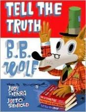 book cover of Tell the truth, B.B. Wolf by Judy Sierra