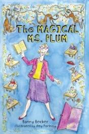 book cover of The magical Ms. Plum by Bonny Becker