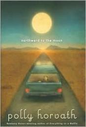 book cover of Northward To The Moon by Polly Horvath