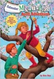 book cover of Calendar Mysteries #4: April Adventure by Ron Roy