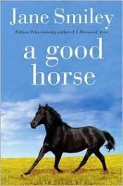 book cover of A Good Horse by Jane Smiley