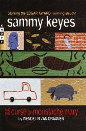 book cover of Sammy Keyes and the Curse of Moustache Mary by Wendelin Van Draanen