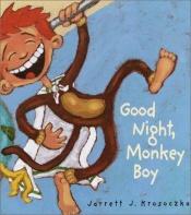 book cover of Good Night, Monkey Boy by Jarrett Krosoczka