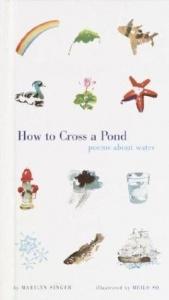 book cover of How to cross a pond : poems about water by Marilyn Singer