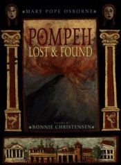 book cover of Pompeii : Lost & Found by Mary Pope Osborne