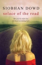 book cover of Solace of the road by Siobhán Dowd