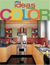 book cover of Lowes Ideas for Home and Garden: Color (Lowe's Creative Ideas) by Sunset